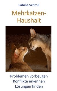 bokomslag Mehrkatzen-Haushalt: Problemen vorbeugen - Konflikte erkennen - Lösungen finden