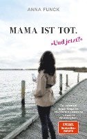 Anna Funck - Mama ist tot - und jetzt?, Häftad