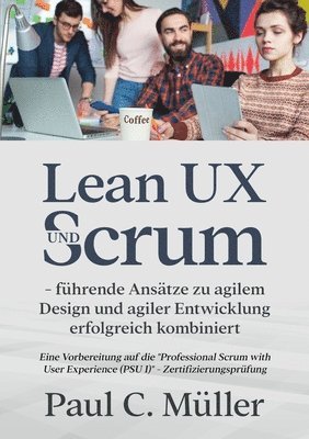bokomslag Lean UX und Scrum - führende Ansätze zu agilem Design und agiler Entwicklung erfolgreich kombiniert
