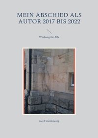 bokomslag Mein Abschied als Autor 2017 bis 2022