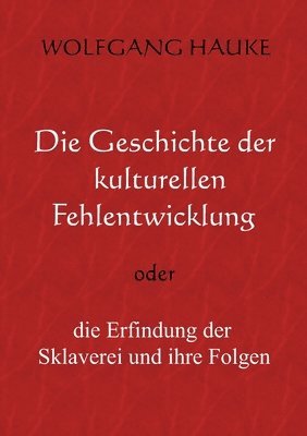 bokomslag Die Geschichte der kulturellen Fehlentwicklung