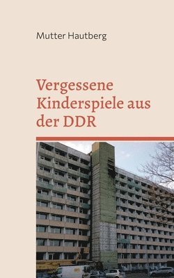 Mutter Hautberg - Vergessene Kinderspiele aus der DDR, Häftad