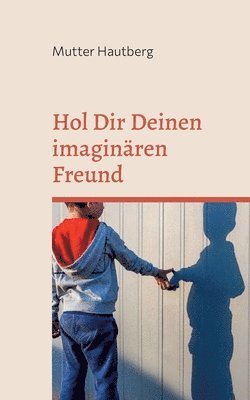 Mutter Hautberg - Hol Dir Deinen imaginären Freund, Häftad