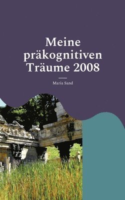 Meine prakognitiven Traume 2008 1