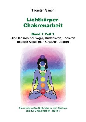 bokomslag Lichtkrper-Chakrenarbeit Band 1 Teil 1