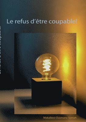 refus d'être coupable!