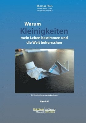 Warum Kleinigkeiten mein Leben bestimmen und die Welt beherrschen 1