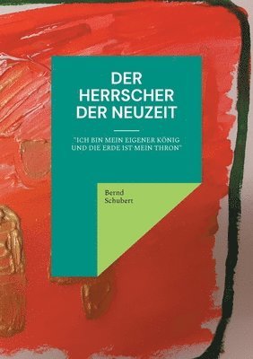 Bernd Schubert - Herrscher der Neuzeit, Häftad