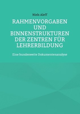 Niels Aleff - Rahmenvorgaben und Binnenstrukturen der Zentren für Lehrerbildung, Häftad