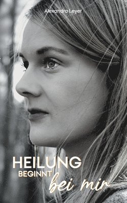 Heilung beginnt bei mir 1