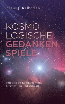 Kosmologische Gedankenspiele 1