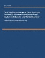 bokomslag Qualitätsdimensionen von Dienstleistungen im öffentlichen Sektor am Beispiel einer deutschen Industrie- und Handelskammer