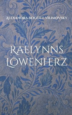 Alexandra Bogott-Vilimovsky - Raelynns Löwenherz, Häftad