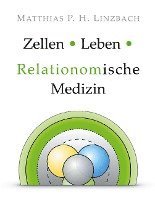 bokomslag Zellen · Leben · Relationomische Medizin
