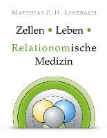 bokomslag Zellen · Leben · Relationomische Medizin