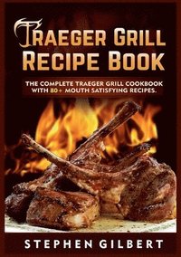 bokomslag Traeger Grill Recipe Book