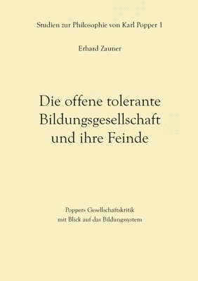 Die offene tolerante Bildungsgesellschaft und ihre Feinde 1