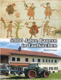 bokomslag 4000 Jahre Bauern in Taufkirchen
