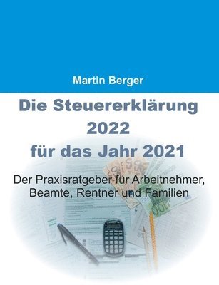 Martin Berger - Steuererklärung 2022 für das Jahr 2021, Häftad