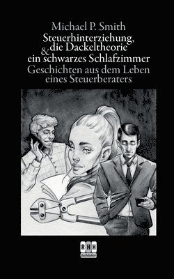 bokomslag Steuerhinterziehung, die Dackeltheorie und ein schwarzes Schlafzimmer