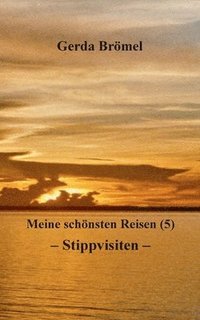 bokomslag Meine schnsten Reisen (5) Stippvisiten