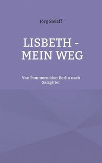 bokomslag Lisbeth - Mein Weg