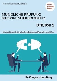 bokomslag Mundliche Prufung Deutsch-Test fur den Beruf B1- DTB/BSK B1