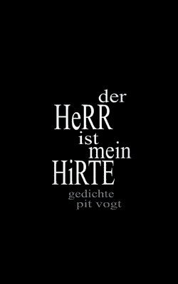Pit Vogt - Herr ist mein Hirte, Häftad