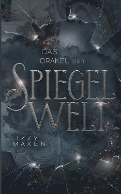 bokomslag Orakel der Spiegelwelt (Die Spiegelwelt-Trilogie 3)