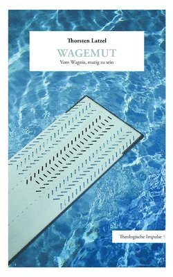 Thorsten Latzel - Wagemut, Häftad