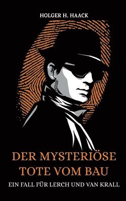 Der mysterise Tote vom Bau 1