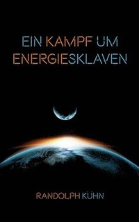 bokomslag Ein Kampf um Energiesklaven