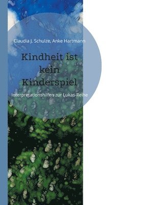 bokomslag Kindheit ist kein Kinderspiel