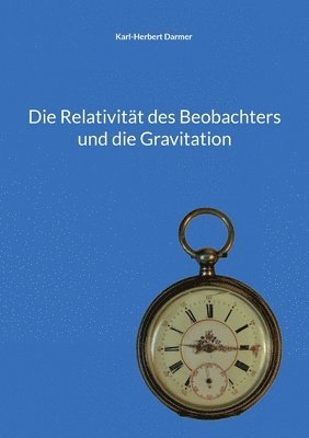 bokomslag Die Relativitt des Beobachters und die Gravitation