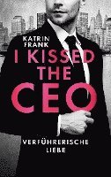 bokomslag I kissed the CEO