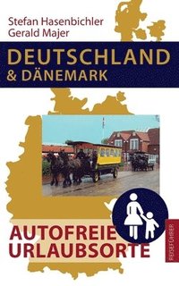 bokomslag Deutschland und Dnemark - Autofreie Urlaubsorte