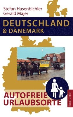 Deutschland und Dänemark - Autofreie Urlaubsorte 1
