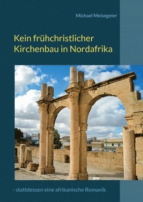 bokomslag Kein frhchristlicher Kirchenbau in Nordafrika