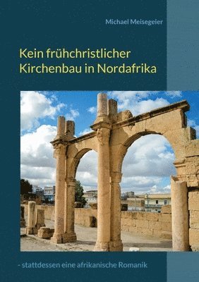 Kein frühchristlicher Kirchenbau in Nordafrika