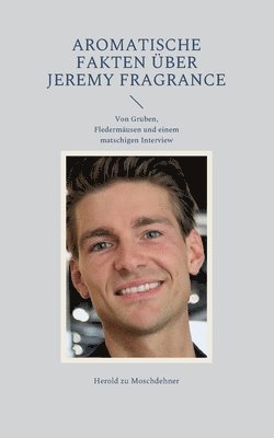 bokomslag Aromatische Fakten über Jeremy Fragrance
