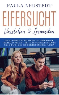 Eifersucht verstehen & loswerden 1