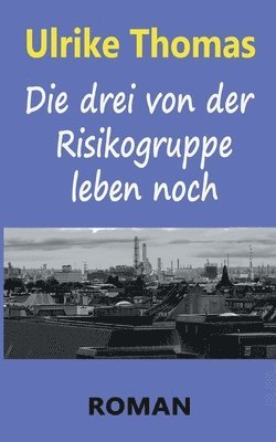 bokomslag Die drei von der Risikogruppe leben noch