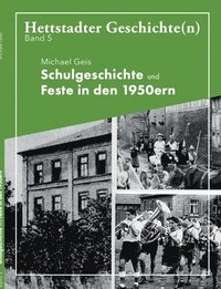 bokomslag Schulgeschichte und Feste in den 1950ern