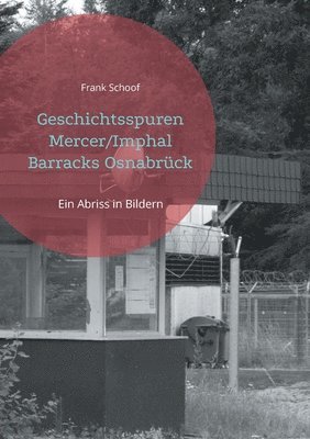 bokomslag Geschichtsspuren Mercer/Imphal Barracks Osnabrück