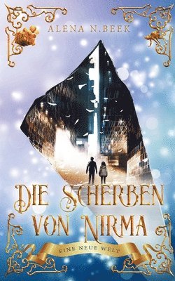 Die Scherben von Nirma - Eine neue Welt 1