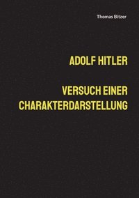 bokomslag Adolf Hitler, Versuch einer Charakterdarstellung