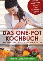 bokomslag Das One-Pot Kochbuch: 100 schnelle und leckere Rezepte aus einem Topf inklusive vegetarische, Low-Carb und Kindergerichte mit Desserts - Einfach & gesund kochen