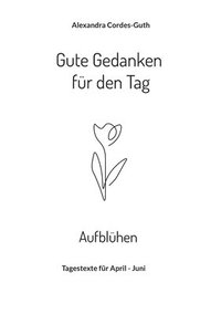 bokomslag Gute Gedanken für den Tag - Aufblühen