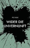 P. O. Kitil - Wider die Unvernunft, Häftad