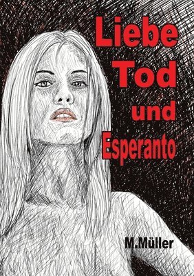 Liebe Tod und Esperanto 1